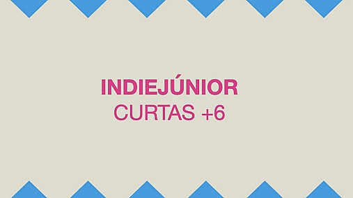 INDIEJÚNIOR CURTAS +6 ANOS