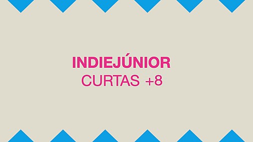 INDIEJÚNIOR CURTAS +8 ANOS