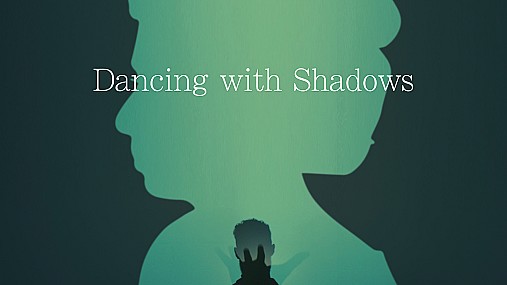 DANCING WITH SHADOWS