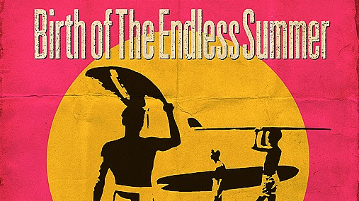 Stowaways Birth of The Endless Summer | Sessão de Abertura